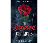 Dalton Pratt The First Kiss (Tascabile) Bloodveil Chronicles