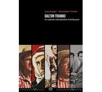 Dalton Trumbo. Un radicale nella blacklist di Hollywood