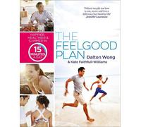 Dalton Wong Kate Faithfull-Williams The Feelgood Plan (Tascabile)