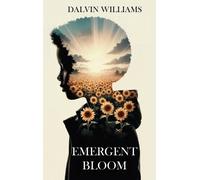 Dalvin Williams Emergent Bloom (Copertina rigida)