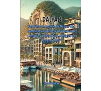 DALYAN "Descubra el encanto de Dalyan Una combinación perfecta de naturaleza, historia y cultura Guía de viajes de Dalyan 2025"