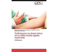 Dalyla Giordanka Alonso Rodriguez Ela Ceftriaxone En Dosis Unica En (Tascabile)