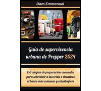 Dam Emmanuel Guía de supervivencia urbana de Prepper 2024 (Tascabile)