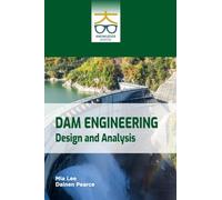 Dam Engineering: Design and Analysis