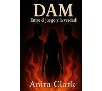 Dam: Entre el juego y la verdad