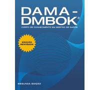 DAMA-DMBOK, Segunda edição, revisada: Corpo de conhecimento em gestão de dados