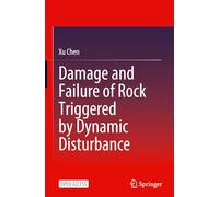 Damage and Failure of Rock Triggered by Dynamic Disturbance