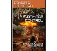 DAMAGE CONTROL -DIARY OF HENRY YAKOMO - SERIES- CHAPTER 8