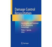 Damage Control Resuscitation: Identification and Treatment of Life-threatening Hemorrhage