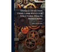 Damage Detection Using Lamb Waves for Structural Health Monitoring