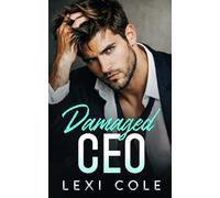 DAMAGED CEO: An Off-Limits Billionaire Romance