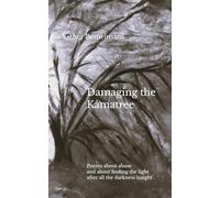 Damaging the Kamatree: Poems about abuse and about finding the light after all the darkness insight