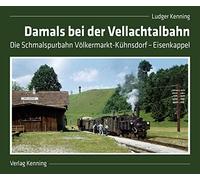 Damals bei der Vellachtalbahn: Die Schmalspurbahn Völkermarkt-Kühnsdorf - Eisenkappel