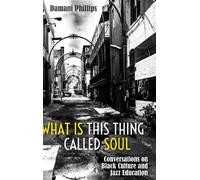 Damani Phillips What Is This Thing Called Soul (Copertina rigida)