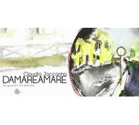Libri Claudio Jaccarino - Damareamare. Lucania, Val Di Ceno, Milano-Venezia. Edi