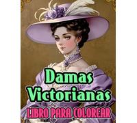 Damas Victorianas Libro Para Colorear: Dibujos De Refinadas Mujeres Nobles Sofisticadas Señoras Aristocráticas De La Clase Alta En Una Elegante Moda ... Alivio Del Estrés | Adultos Adolescentes