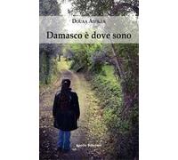 Damasco è dove sono