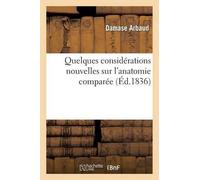 Damase Arbaud Quelques Considérations Nouvelles Sur l'Anatomie Compa (Tascabile)