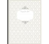 Damask Composition Book: Vintage Grace 8.5" x 11" with 120 dot-lined pages: For wedding planning, journaling, daily reflection, taking notes, and perfect for gifts: ruled journal/notebook.