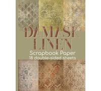 Damask Linen Scrapbook Paper - 18 Double-Sided Sheets: Vintage Decorative Designs for Junk Journals, Decoupage, and Paper Crafts