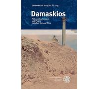 Damaskios: Philosophie, Religion Und Politik Zwischen Ost Und West: 49