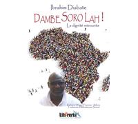 Dambe soro lah. La dignité retrouvée. Ediz. bilingue
