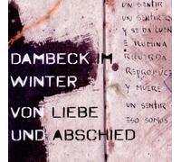 Dambeck Im Winter - Von Liebe Und Abschied