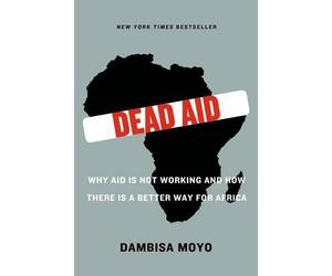 Dambisa F Moyo Dead Aid (Tascabile)