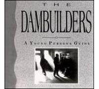 Dambuilders - Young Person S Guide