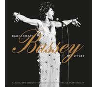 Dame Shirley Bassey: The Singer (Classic and Undiscovered Gems From The EMI/UA Years 1962-79)