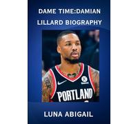 Dame Time: Damian Lillard Biography