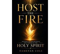Dameyan Cole Host the Fire (Tascabile)
