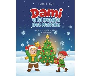 Dami e la magia del Natale: Una storia da leggere e colorare