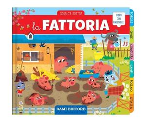 Dami Editore DME58985A Cosa c'è Sotto? - La Fattoria