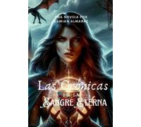 Damian Almaraz Las Crónicas de la Sangre Eterna (Tascabile)