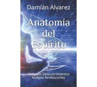 Damian Alvarez Anatomía del Espíritu (Tascabile)
