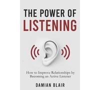 Damian Blair The Power of Listening (Tascabile) Art of Connection Collection