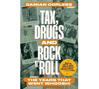 Damian Corless Tax, Drugs and Rock 'n' Roll (Tascabile)