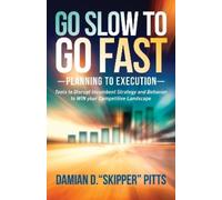 Damian D."Skipper" Pitts Go Slow to Go Fast (Tascabile)