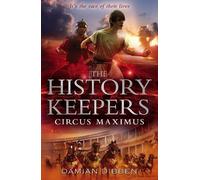 Damian Dibben The History Keepers: Circus Maximus (Tascabile)