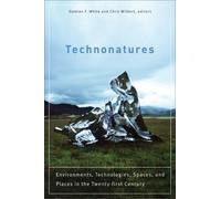 Damian F. White Technonatures (Tascabile) Environmental Humanities
