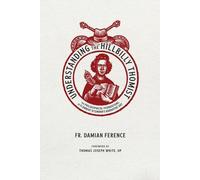 Damian Ference Understanding the Hillbilly Thomist (Tascabile)