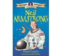 Damian Harvey History Heroes: Neil Armstrong (Tascabile) History Heroes
