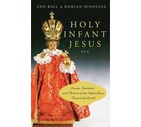 Damian Hinojosa Ann Ball Holy Infant Jesus (Tascabile)