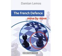 Damian Lemos The French Defence: Move by Move (Tascabile)