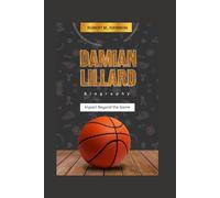 DAMIAN LILLARD BIOGRAPHY: Impact Beyond the Game