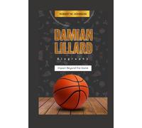 DAMIAN LILLARD BIOGRAPHY: Impact Beyond the Game