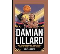 DAMIAN LILLARD: "From playground dreams to NBA legend-this is the rise of a real game-changer."