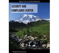 Damian Scoles Practical PowerShell Security and Compliance Center (Tascabile)