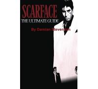 Damian Stevenson Scarface: the Ultimate Guide (Copertina rigida)